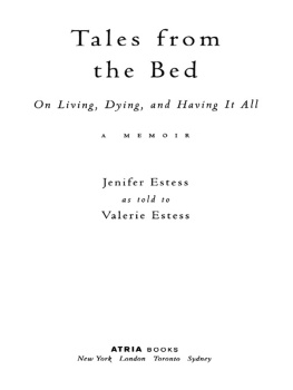 Jenifer Estess Tales from the Bed: On Living, Dying, and Having It All