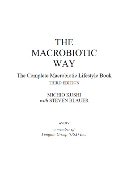 Michio Kushi The Macrobiotic Way: The Definitive Guide to Macrobiotic Living