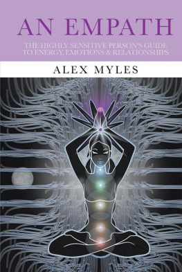 Alex Myles An Empath: The Highly Sensitive Persons Guide to Energy, Emotions & Relationships