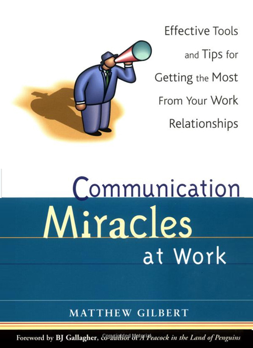 Advance Praise for Communication Miracles at Work The workplace will be - photo 1