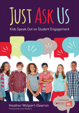 Heather Wolpert-Gawron Just Ask Us: Kids Speak Out on Student Engagement