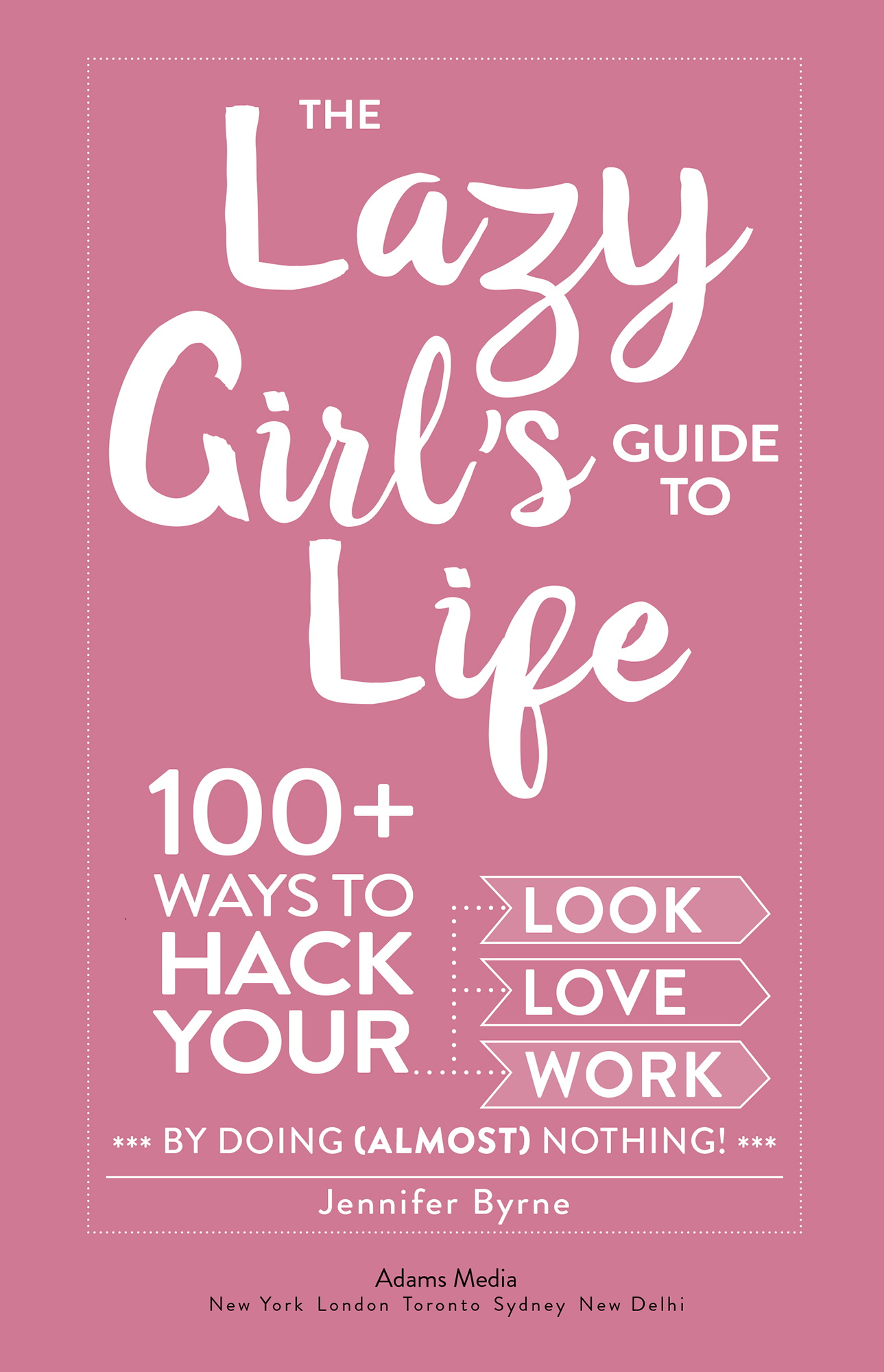 The Lazy Girls Guide to Life 100 Ways to Hack Your Look Love and Work By Doing Almost Nothing - image 2