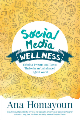 Ana Homayoun - Social Media Wellness: Helping Tweens and Teens Thrive in an Unbalanced Digital World