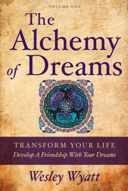 Wesley Wyatt - The Alchemy of Dreams: Volume One -