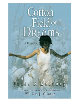 Janis F. Kearney - Cotton Field of Dreams: A Memoir