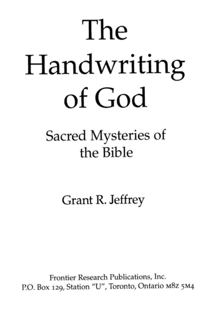 The Handwriting of God Copyright 1997 by Grant R Jeffrey All rights - photo 2