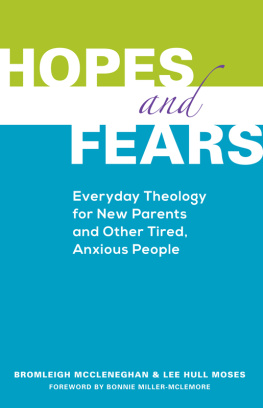 Bromleigh McCleneghan - Hopes and Fears: Everyday Theology for New Parents and Other Tired, Anxious People