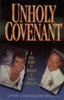 Lynn Chandler Willis Unholy Covenant: A True Story of Murder in North Carolina