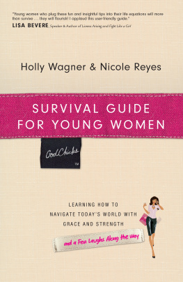 Holly Wagner - Survival Guide for Young Women: Learning How to Navigate Todays World with Grace and Strength