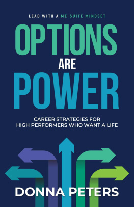 Donna Peters - Options Are Power: Career Strategies for High Performers Who Want a Life
