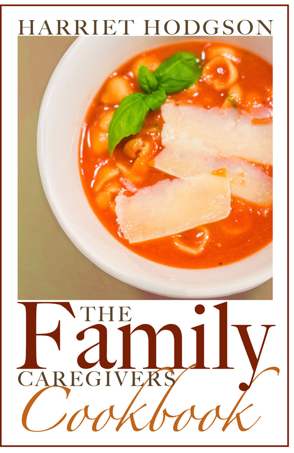 The Family Caregivers Cookbook Easy-Fix Recipes for Busy Family Caregivers - photo 1