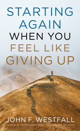 John F. Westfall - Starting Again When You Feel Like Giving Up