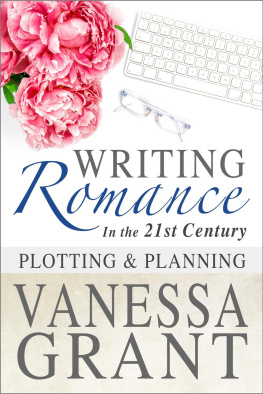 Vanessa Grant - Writing Romance in the 21st Century: Plotting and Planning