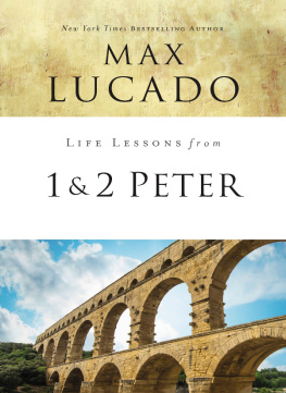 Max Lucado Life Lessons from 1 and 2 Peter: Between the Rock and a Hard Place