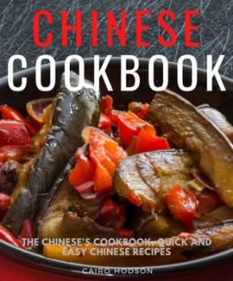 Cairo Hodson - Chinese Cookbook: The Chineses Cookbook, Quick and Easy Chinese Recipes