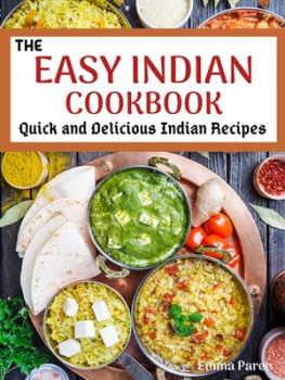 Emma Paree - The Easy Indian Cookbook: Quick and Delicious Indian Recipes