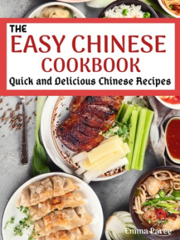 Emma Paree The Easy Chinese Cookbook: Quick and Delicious Chinese Recipes