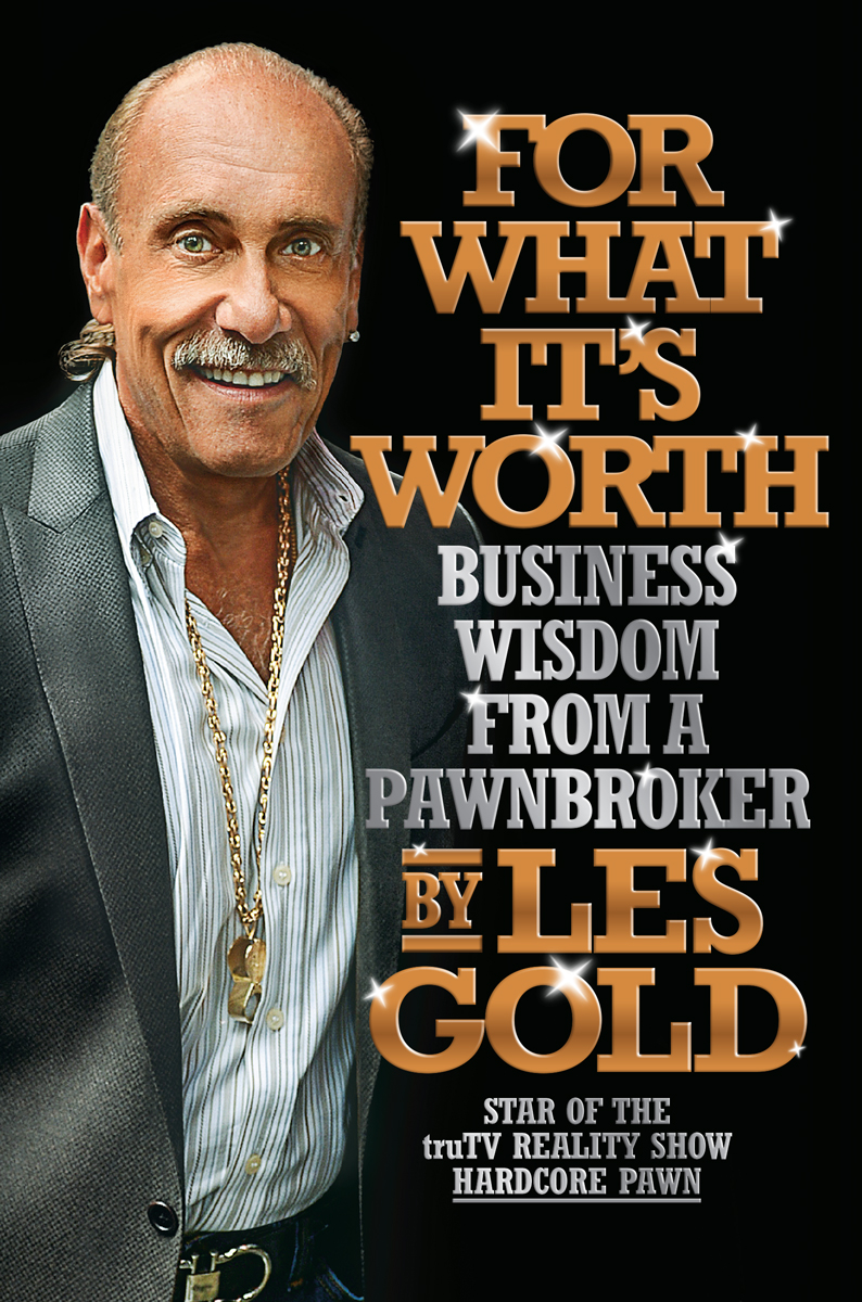 For What Its Worth Business Wisdom from a Pawnbroker - image 1