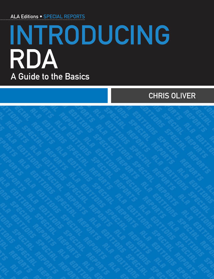 INTRODUCING RDA A GUIDE TO THE BASICS CHRIS OLIVER AMERICAN LIBRARY - photo 1