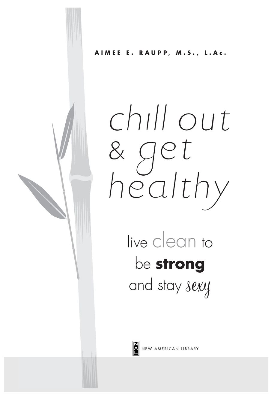 Chill Out and Get Healthy Live Clean to Be Strong and Stay Sexy - image 2