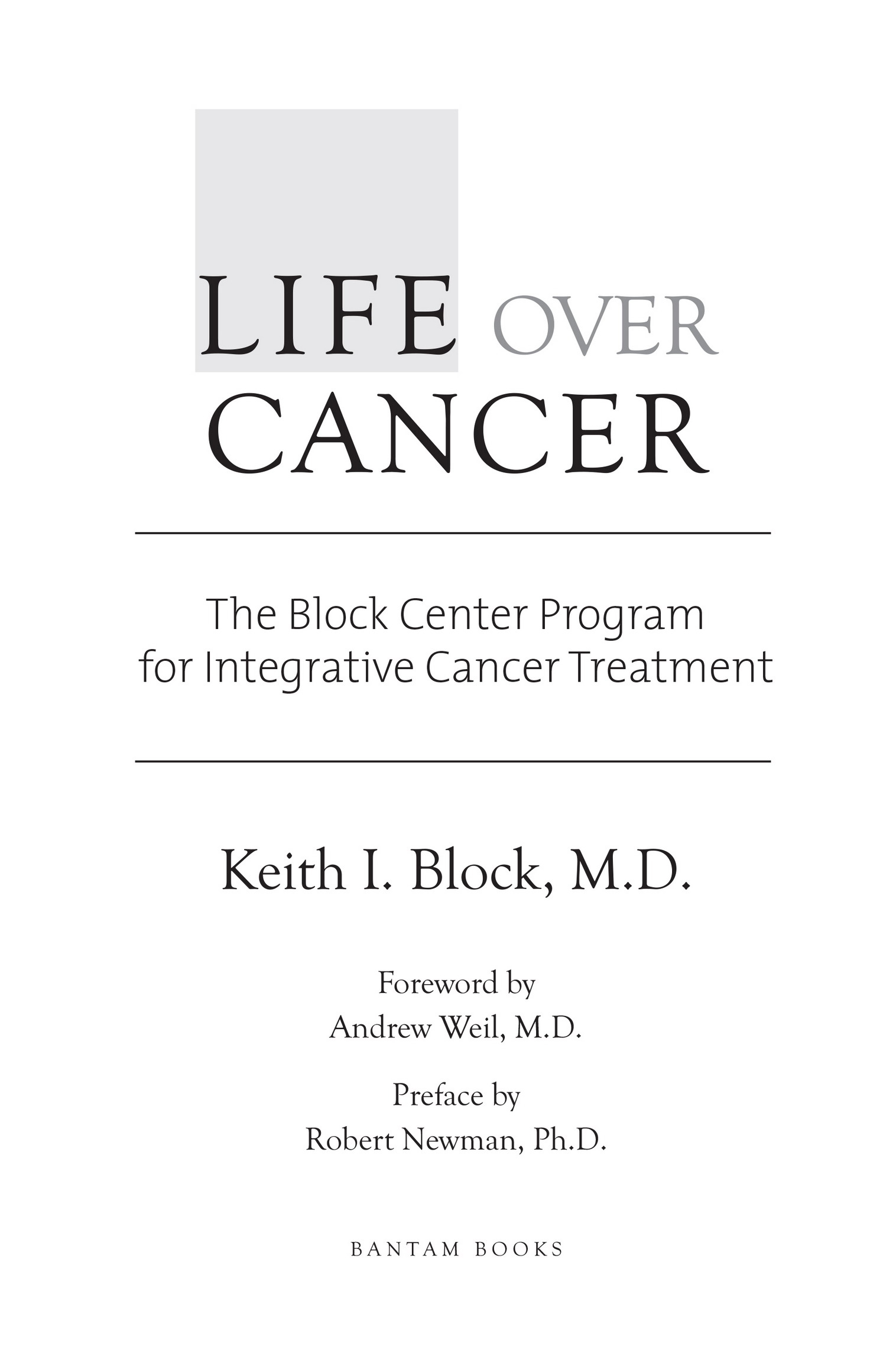 LIFE OVER CANCER A Bantam Book April 2009 Published by Bantam Dell A Division - photo 2