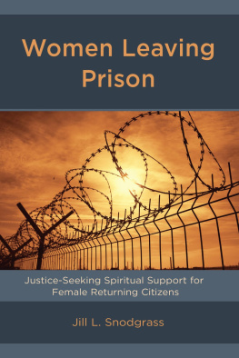 Jill L. Snodgrass - Women Leaving Prison: Justice-Seeking Spiritual Support for Female Returning Citizens