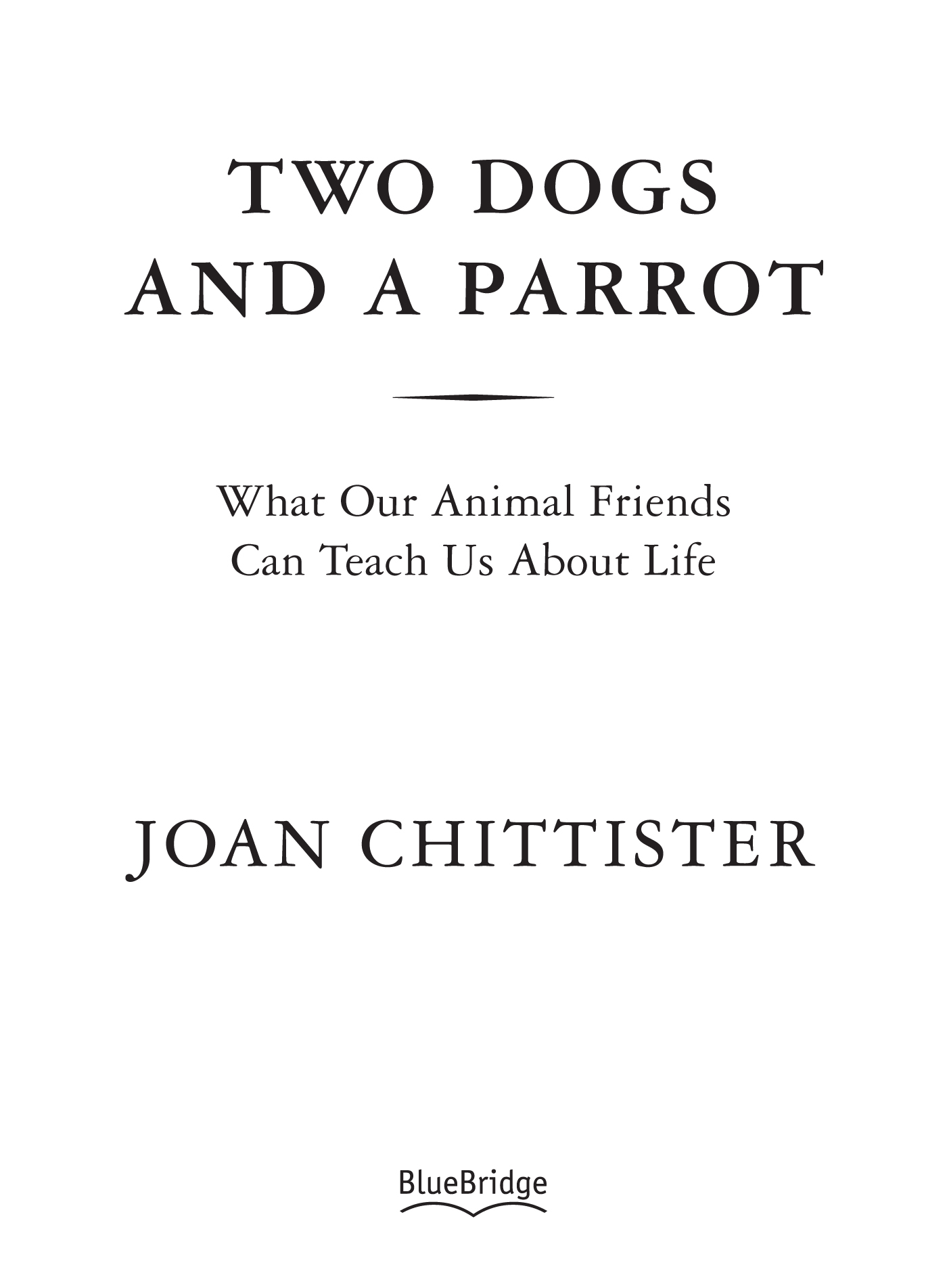 Copyright 2015 by Joan D Chittister All rights reserved No part of this book - photo 3