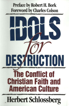 Herbert Schlossberg - Idols for Destruction: The Conflict of Christian Faith and American Culture