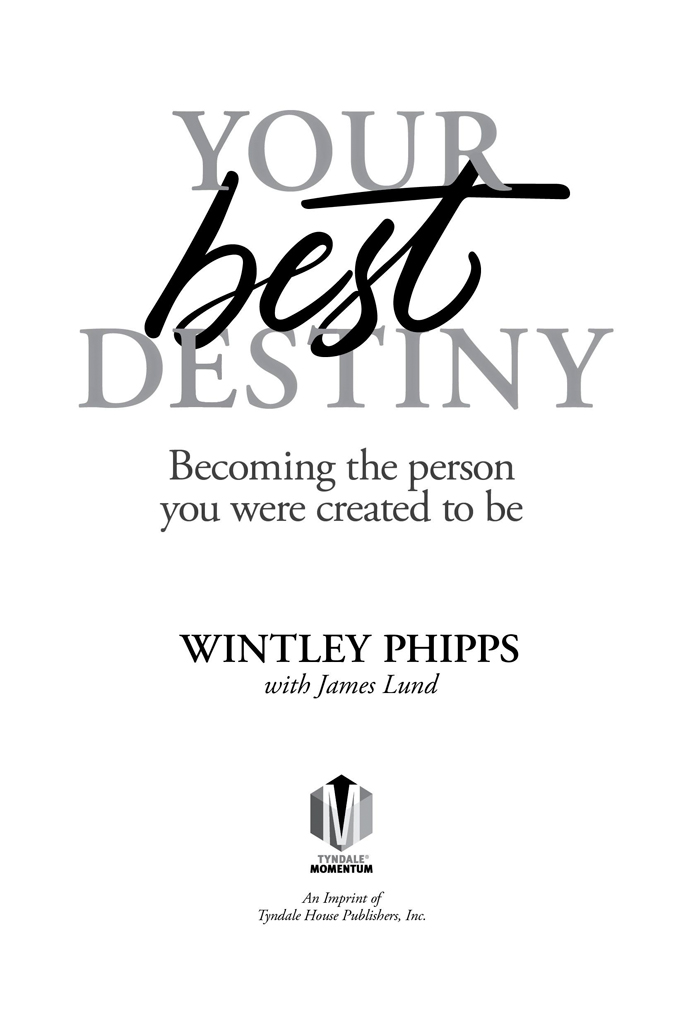 In Your Best Destiny Wintley Phipps takes the problematic portions of life and - photo 2