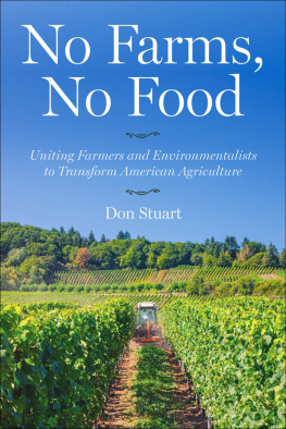 Don Stuart No Farms, No Food: Uniting Farmers and Environmentalists to Transform American Agriculture