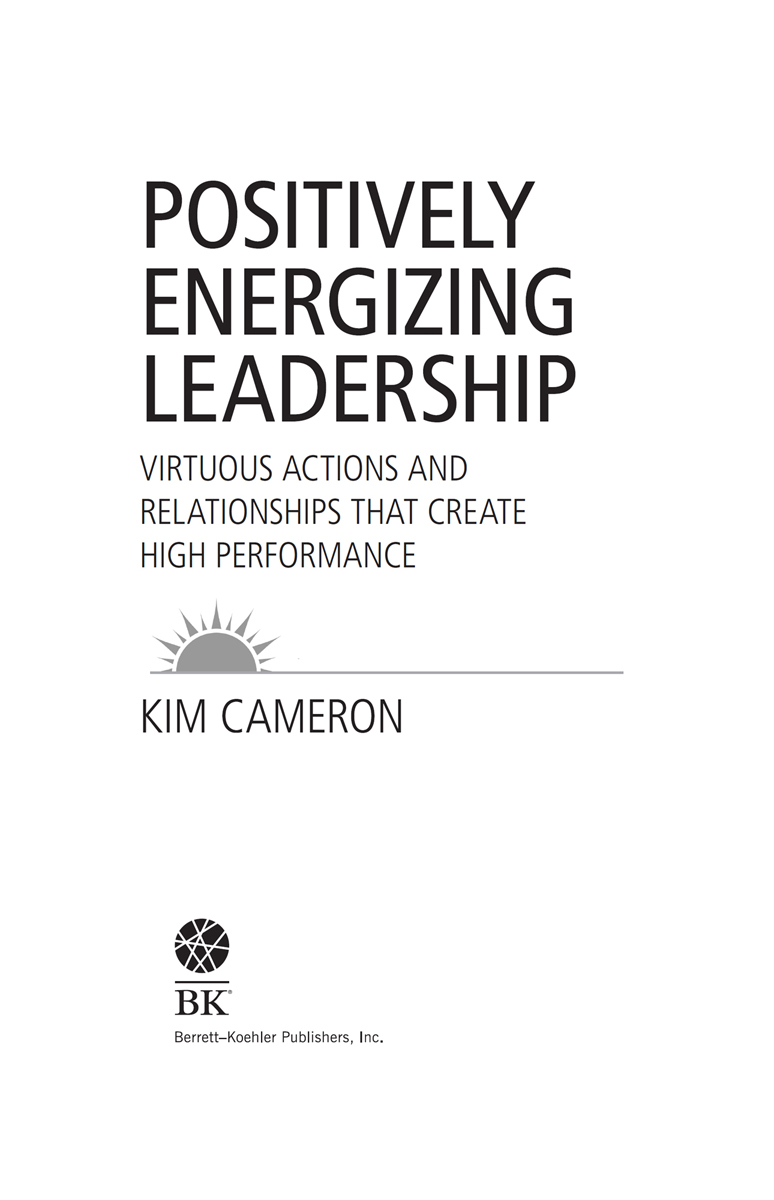 Positively Energizing Leadership Copyright 2021 by Kim Cameron All rights - photo 3