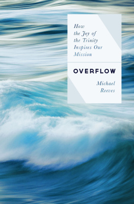 Michael Reeves - Overflow: How the Joy of the Trinity Inspires our Mission