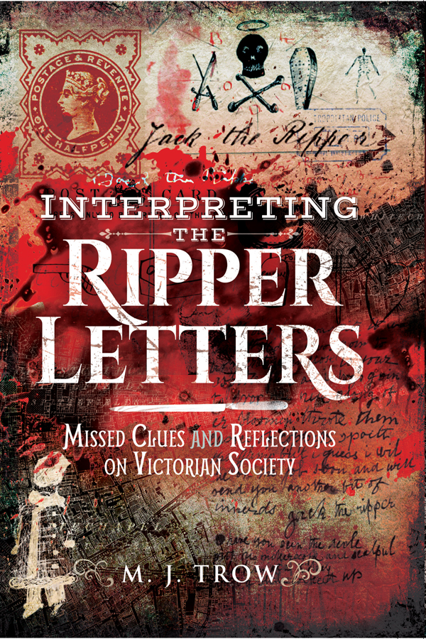 Interpreting the Ripper Letters Missed Clues and Reflections on Victorian Society - image 1