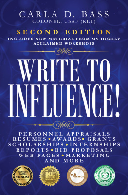 Carla Bass - Write to Influence!: Personnel Appraisals, Resumes, Awards, Grants, Scholarships, Internships, Reports, Bid Proposals, Web Pages, Marketing, and More