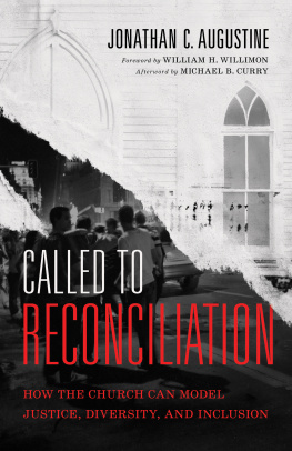 Jonathan C. Augustine - Called to Reconciliation: How the Church Can Model Justice, Diversity, and Inclusion
