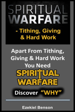 Ezekiel Benson - SPIRITUAL WARFARE: Tithing, Giving & Hard Work--Apart From Tithing, Giving And Hard Work You Need Spiritual Warfare