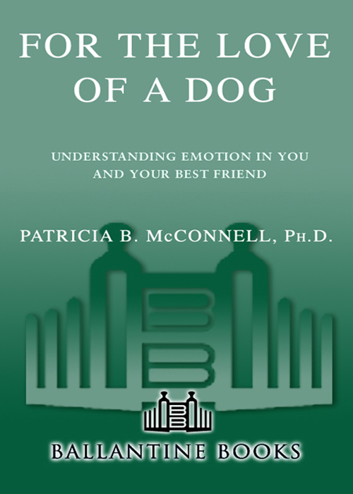 More Praise for FOR THE LOVE OF A DOG Gives fascinating insight into the - photo 1