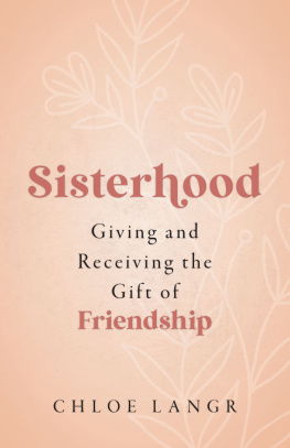 Chloe Langr - Sisterhood: Giving and Receiving the Gift of Friendship