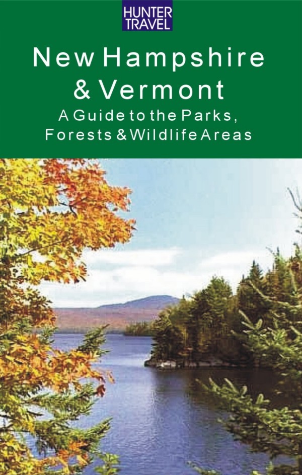 New Hampshire Vermont A Guide to the State Parks Forests Wildlife Areas - photo 1