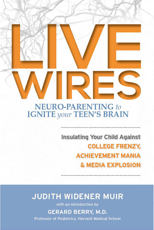 LIVE WIRES NEURO-PARENTING to IGNITE your TEENS BRAIN To the grand - photo 1