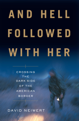 David Neiwert - And Hell Followed With Her: Crossing the Dark Side of the American Border