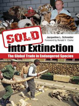 Jacqueline L. Schneider - Sold Into Extinction: The Global Trade in Endangered Species