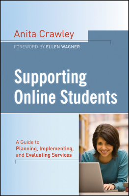 Anita Crawley - Supporting Online Students: A Practical Guide to Planning, Implementing, and Evaluating Services