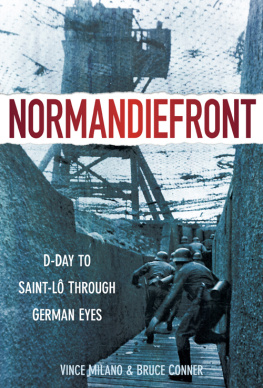 Vince Milano - Normandiefront: D-Day to Saint-Lo Through German Eyes