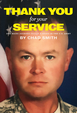 Chad Smith - Thank You for Your Service: One Mans Journey Through a Stint in the U.S. Army
