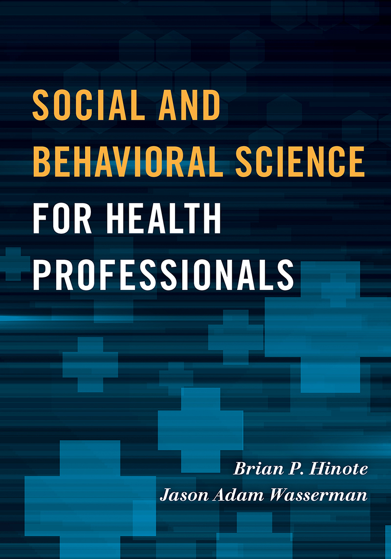 social and behavioral science for health professionals Brian P Hinote Middle - photo 1