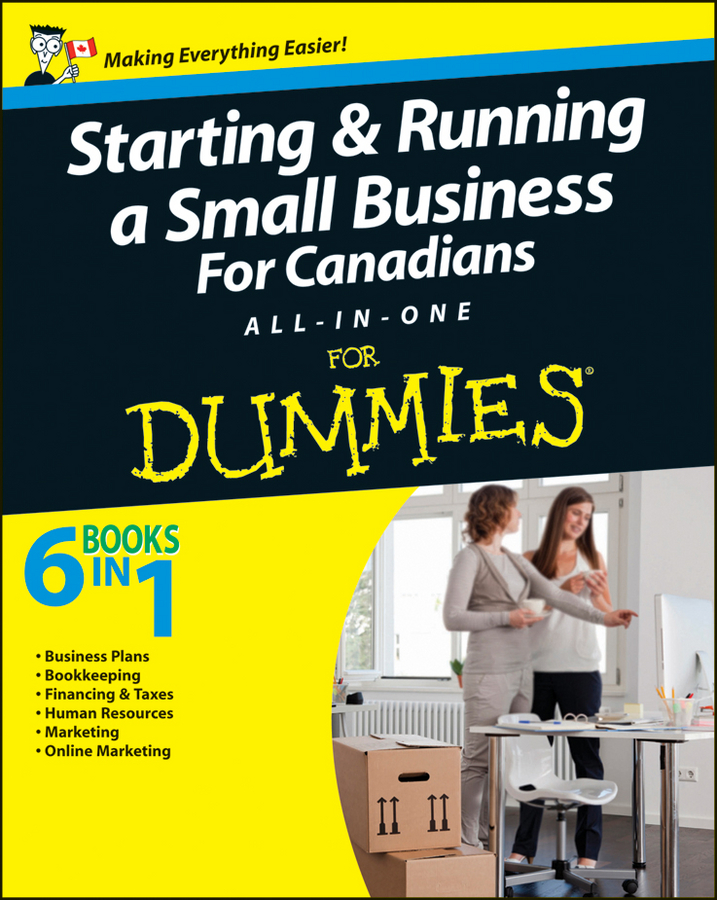 Starting Running a Small Business For Canadians All-in-One For Dummies by - photo 1