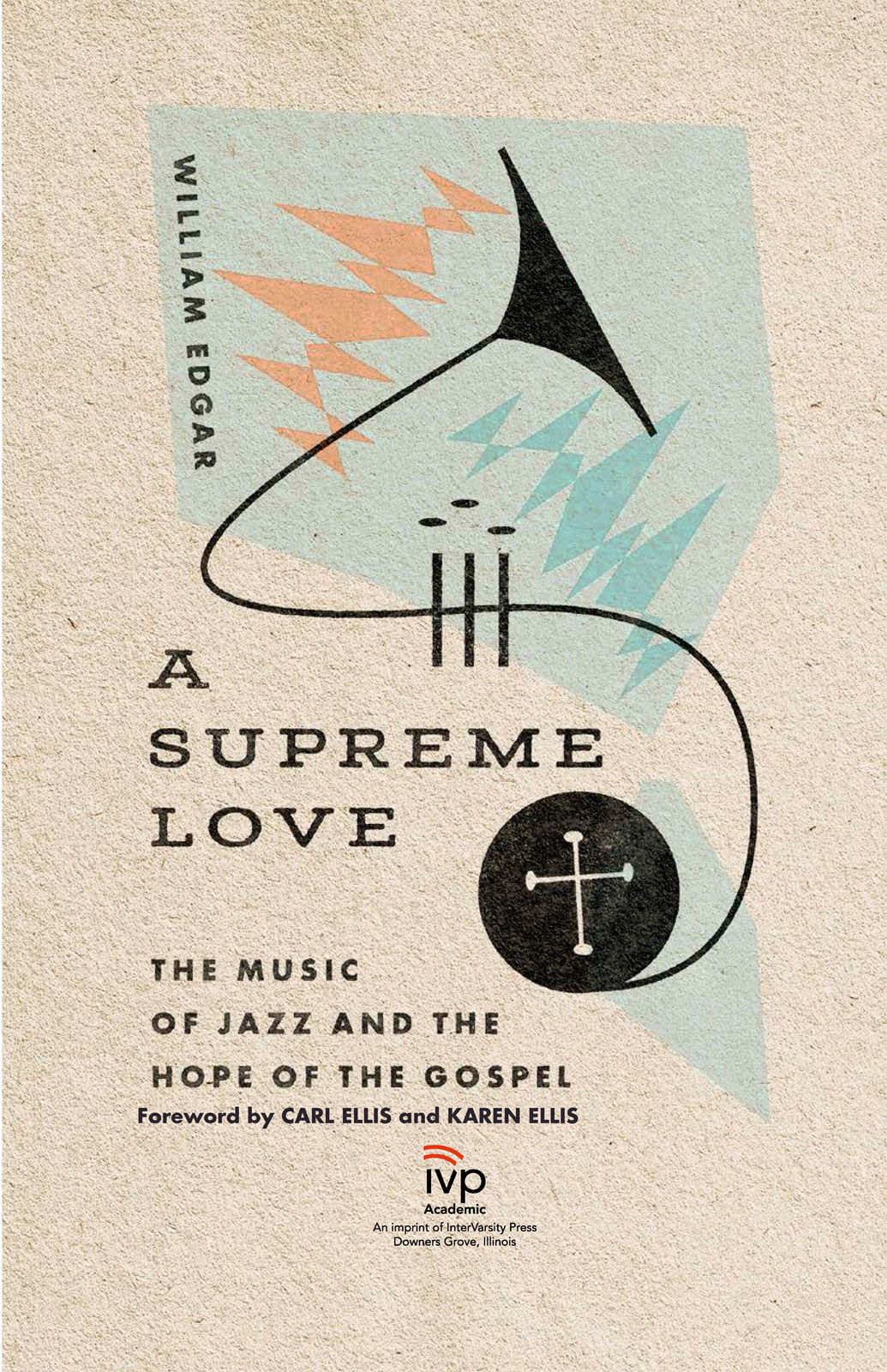 A Supreme Love The Music of Jazz and the Hope of the Gospel - image 1