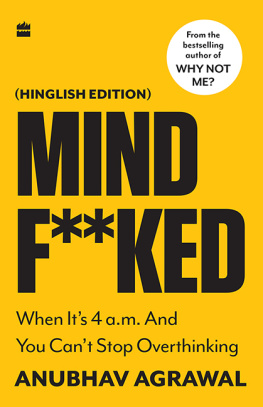 Anubhav Agrawal - Mindf**ked: When Its 4 a.m. and You Cant Stop Thinking (Hinglish edition)