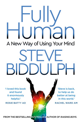 Steve Biddulph - Fully Human: A New Way of Using Your Mind